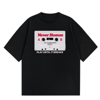 Never Human play until it breaks tee, front